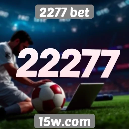 2277 bet analisa o mercado de apostas online